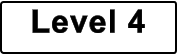 Level 4