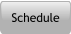 Schedule