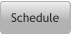 Schedule