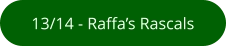 13/14 - Raffa’s Rascals