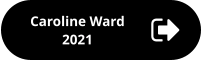 Caroline Ward 2021