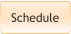 Schedule