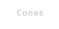 Cones